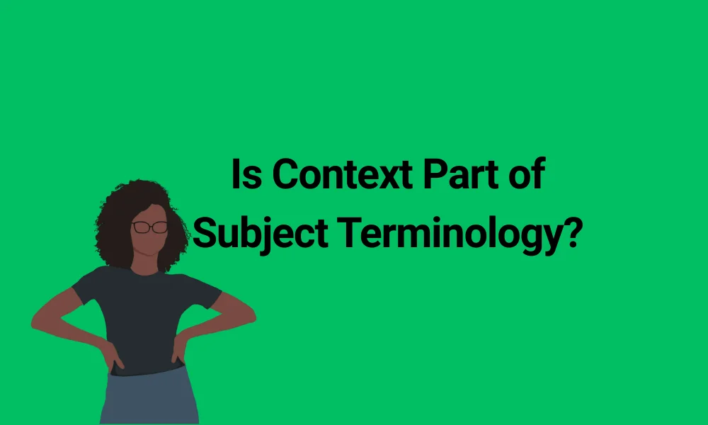 Is Context Part of Subject Terminology