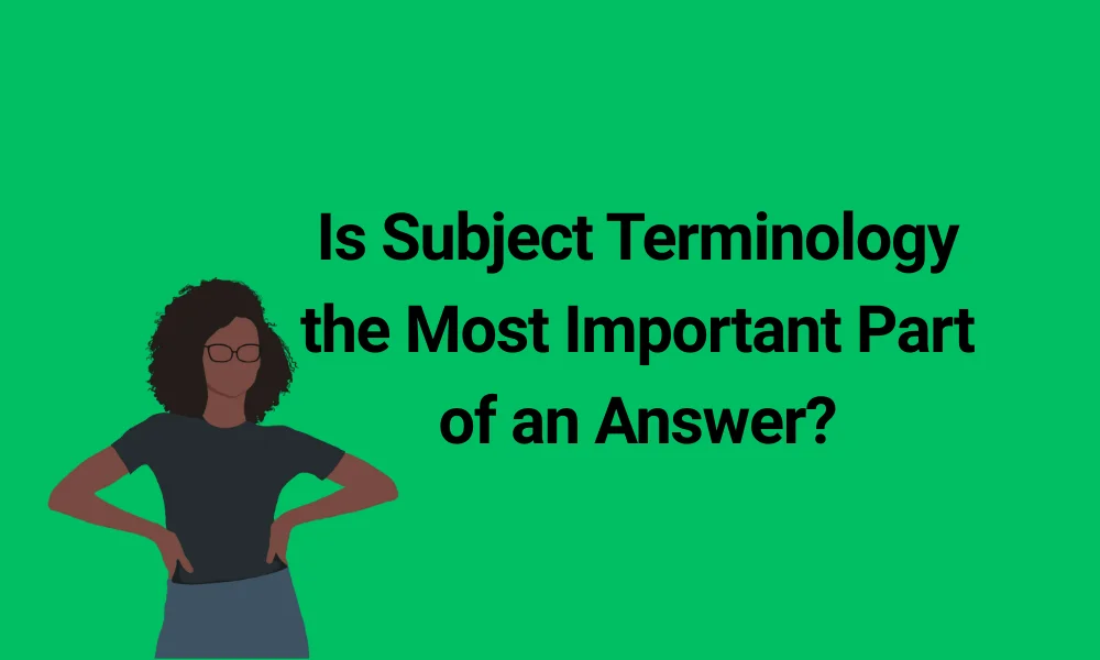 Is Subject Terminology the Most Important Part of an Answer